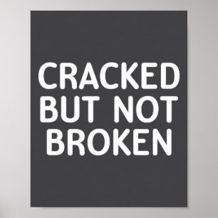 Funny, Cracked But Not Broken, Joke Sarcastic Fami Poster