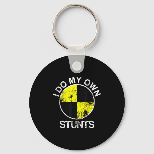 Funny Craest Dummy I Do My Own Stunts  Keychain (Front)