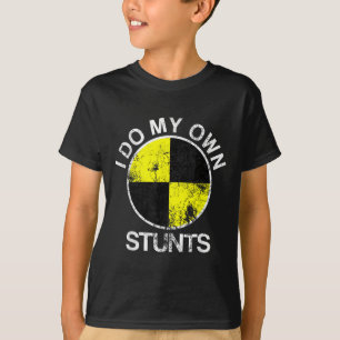 Funny Craest Dummy I Do My Own Stunts T-Shirt