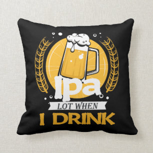 Funny Craft Beer Drinking Alcohol IPA Beer drinker Throw Pillow