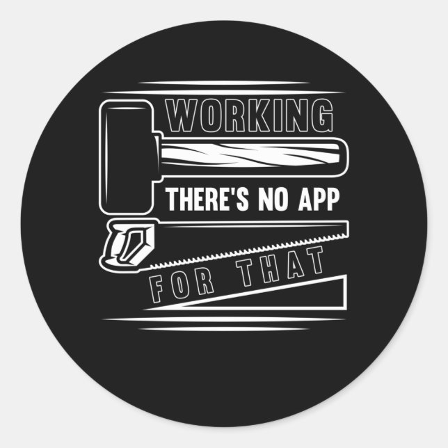 Funny Craftsman Woodworker Witty Carpenter Classic Round Sticker (Front)