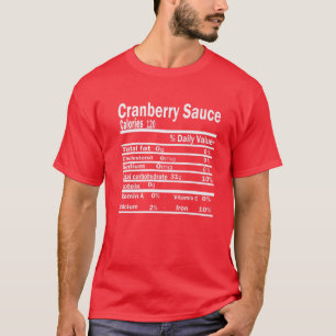 Funny Cranberry Sauce Nutrition Thanksgiving Costu T-Shirt