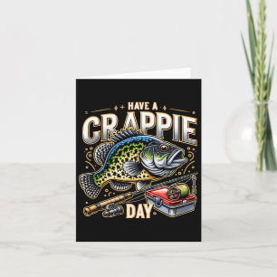 Funny Crappie Fishing Humour Joke Have A Crappie D Card