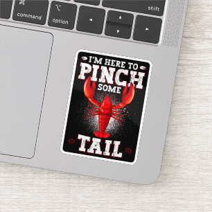 Funny Crawfish Boil, I'm Here To Pinch Some Tail