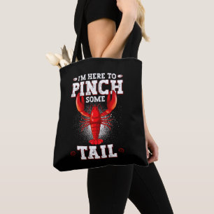 Funny Crawfish Boil, I'm Here To Pinch Some Tail Tote Bag