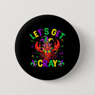 Funny Crawfish Costume Lets Get Cray Cray Mardi Gr 2 Inch Round Button