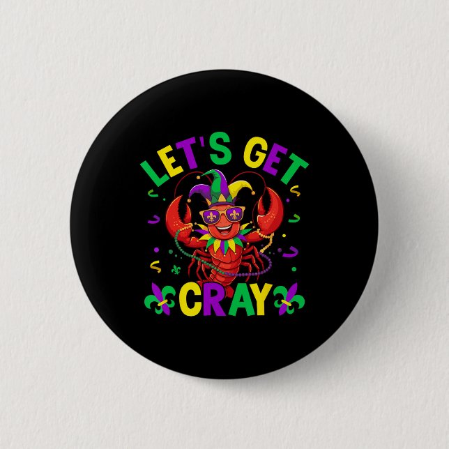 Funny Crawfish Costume Lets Get Cray Cray Mardi Gr 2 Inch Round Button (Front)