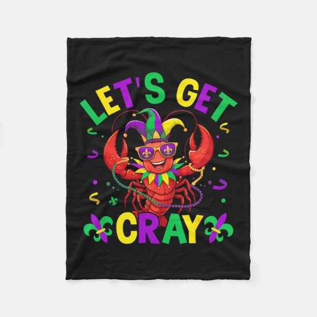 Funny Crawfish Costume Lets Get Cray Cray Mardi Gr Fleece Blanket (Front)