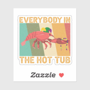 Funny Crawfish Mardi Gras Everybody In The Hot Tub