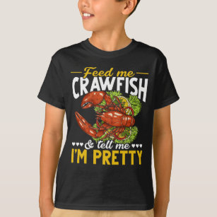 Funny Crawfish Quote Seafood Foodie T-Shirt