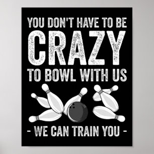 Funny Crazy Bowling Gift Bowlers Ten Pin Players M Poster