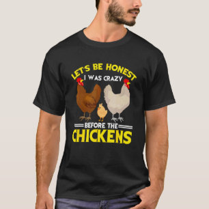 Funny Crazy Chicken Lady Let's Be Honest I Was Cra T-Shirt