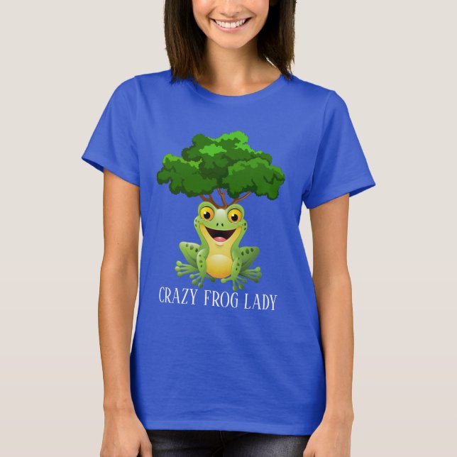 Funny Crazy frog lady add text T-Shirt (Front)