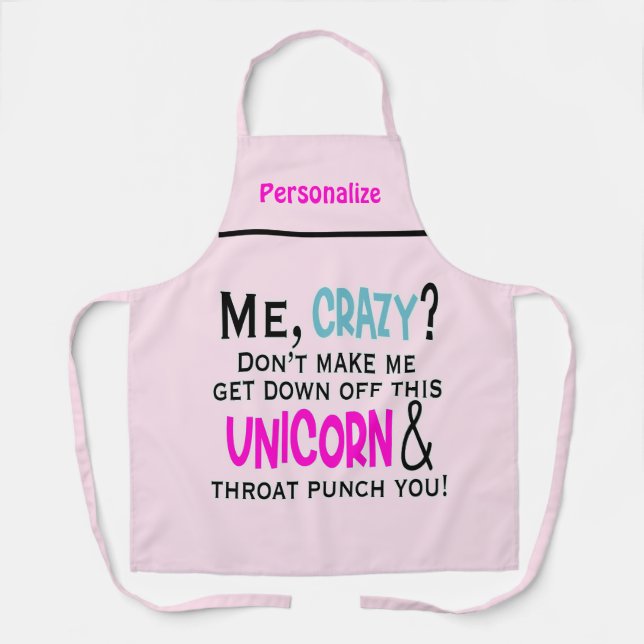 Funny Crazy Unicorn Quote Humour Women's Cooking Apron (Front)