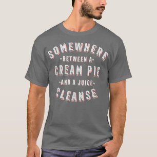 Funny Cream Pie and a Juice Cleanse Pie Lover Vega T-Shirt