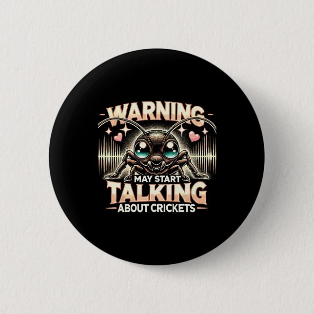 Funny Cricket May Start Talking About Crickets  2 Inch Round Button (Front)