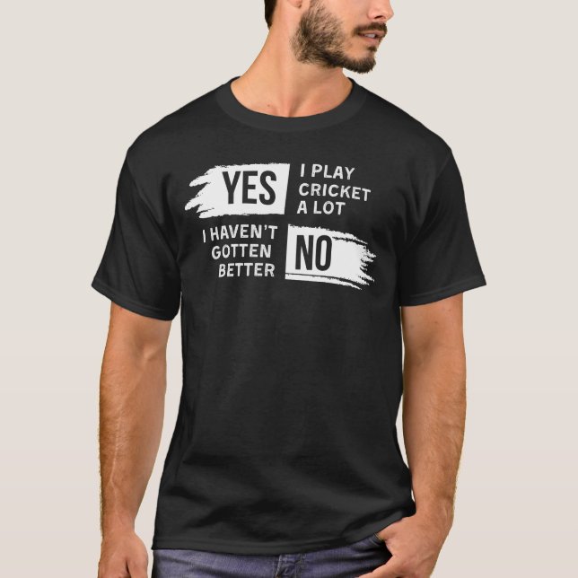 Funny Cricket Player Slogan Tee for Sports Fans (Front)