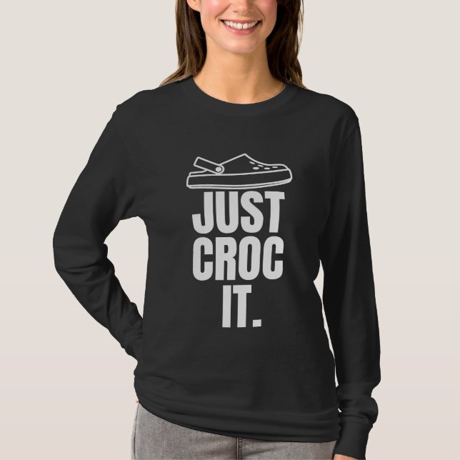 Funny Croc - Just Croc It  T-Shirt (Front)