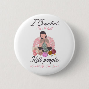 Funny Crochet Quote Yarn Lover Design 2 Inch Round Button
