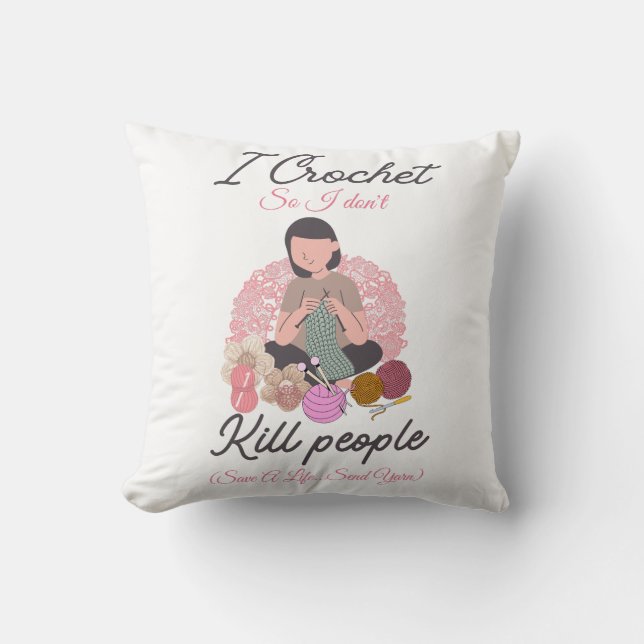 Funny Crochet Quote Yarn Lover Design Throw Pillow (Front)