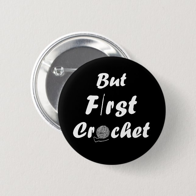 funny crocheting quote 2 inch round button (Front & Back)