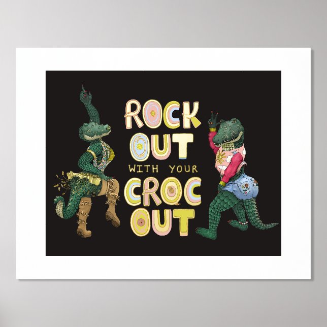 Funny Crocodile Pun Rock Out With Your Croc Out Foil Prints (Front)