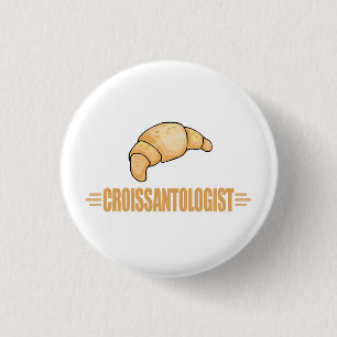 Funny Croissant 1 Inch Round Button