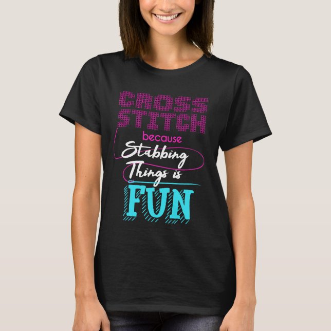 Funny Cross Stitch Sewing Stitching Men Women Gift T-Shirt (Front)