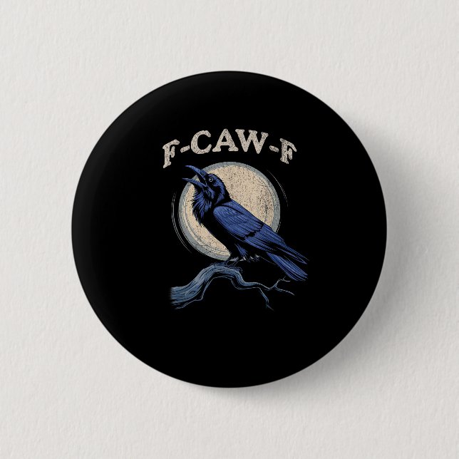 Funny Crow F-Caw-F Crow Lover Creative Casual 2 Inch Round Button (Front)