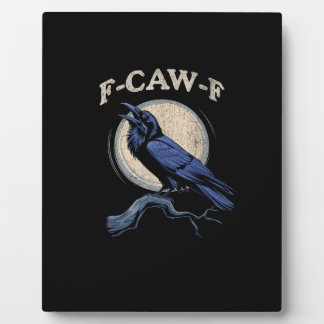 Funny Crow F-Caw-F Crow Lover Creative Casual Plaque