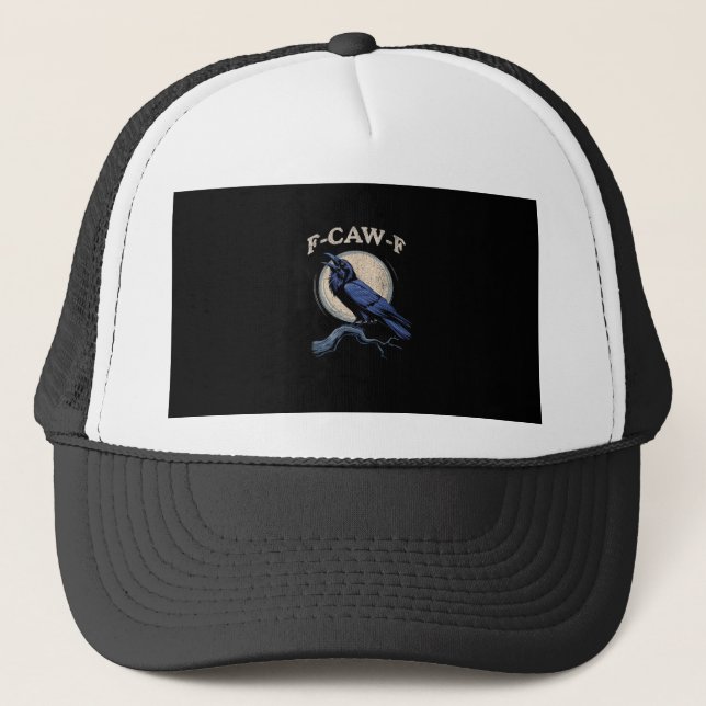 Funny Crow F-Caw-F Crow Lover Creative Casual Trucker Hat (Front)