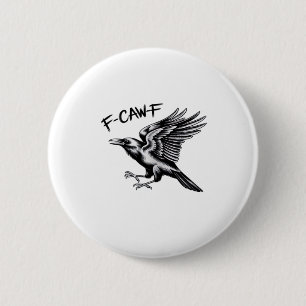 Funny Crow F-Caw-F Essential Minimal Clean 2 Inch Round Button