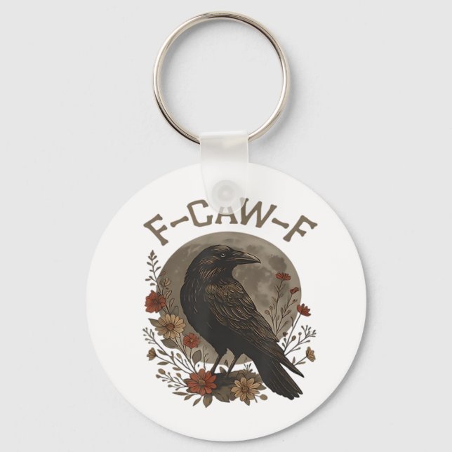 Funny Crow F-Caw-F Humour Gothic Essential Trendy  Keychain (Front)