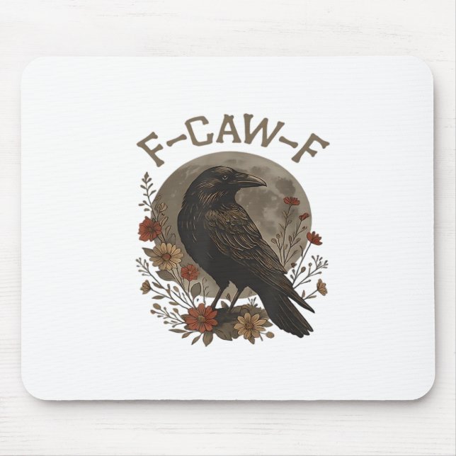 Funny Crow F-Caw-F Humour Gothic Essential Trendy  Mouse Pad (Front)