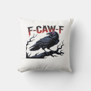 Funny Crow F-Caw-F Raven Classic Cool Unique Throw Pillow