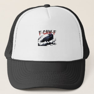 Funny Crow F-Caw-F Raven Classic Cool Unique Trucker Hat