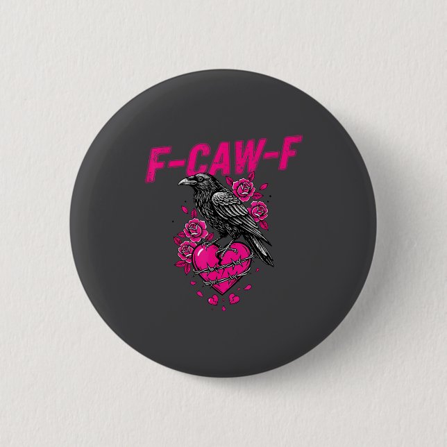 Funny Crow F-caw-f Valentines Day Black Bird Fcawf 2 Inch Round Button (Front)