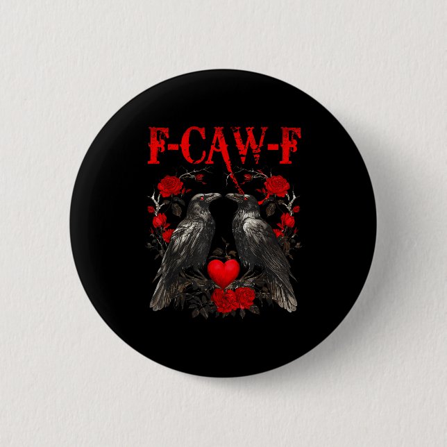 Funny Crow F-caw-f Valentines Day Black Bird Fcawf 2 Inch Round Button (Front)