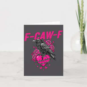 Funny Crow F-caw-f Valentines Day Black Bird Fcawf Card