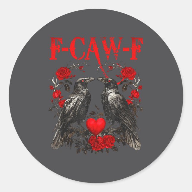 Funny Crow F-caw-f Valentines Day Black Bird Fcawf Classic Round Sticker (Front)