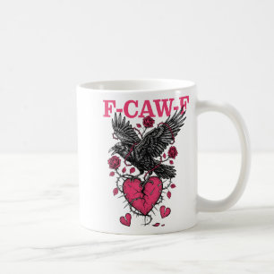 Funny Crow F-caw-f Valentines Day Black Bird Fcawf Coffee Mug