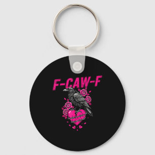 Funny Crow F-caw-f Valentines Day Black Bird Fcawf Keychain