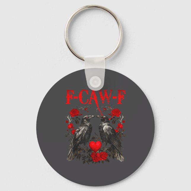 Funny Crow F-caw-f Valentines Day Black Bird Fcawf Keychain (Front)