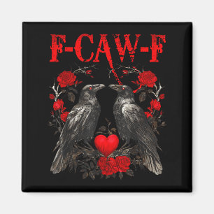Funny Crow F-caw-f Valentines Day Black Bird Fcawf Magnet