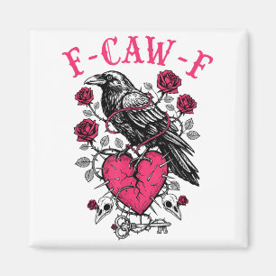 Funny Crow F-caw-f Valentines Day Black Bird Fcawf Magnet
