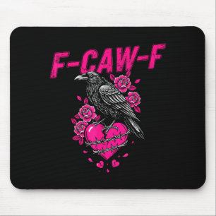 Funny Crow F-caw-f Valentines Day Black Bird Fcawf Mouse Pad