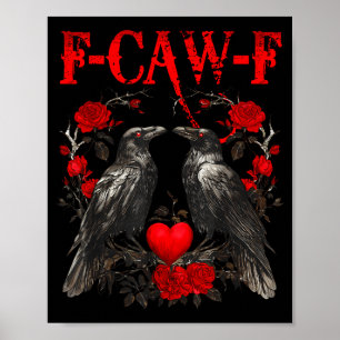 Funny Crow F-caw-f Valentines Day Black Bird Fcawf Poster