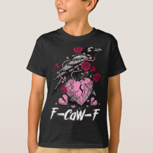 Funny Crow F-caw-f Valentines Day Black Bird Fcawf T-Shirt