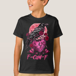 Funny Crow F-caw-f Valentines Day Black Bird Fcawf T-Shirt