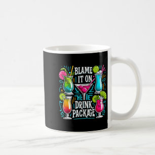Funny Cruise Blame It On The Drink Package Family Coffee Mug